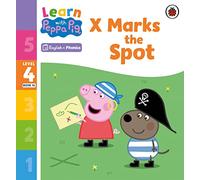 Learn with Peppa Phonics Level 4 Book 14 - X Marks the Spot (Phonics Reader)