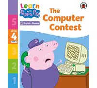 Learn with Peppa Phonics Level 4 Book 5 - The Computer Contest (Phonics Reader)