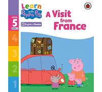 Learn with Peppa Phonics Level 5 Book 6 - A Visit from France (Phonics Reader)