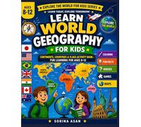 Learn World Geography for Kids: Continents, Countries & Flags Activity Book - Fun Learning for Ages 8-12 (Explore the World for Kids)