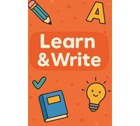 Learn & Write: Learn & Write: Handwriting Practice Book for Kids Ages 4-6 (Early Steps: The Ultimate Learning Library)