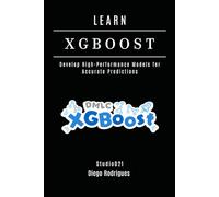 LEARN XGBoost: Build High-Performance Models for Accurate Predictions (AI & Machine Learning ENG)