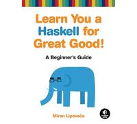 Learn You a Haskell for Great Good!: A Beginner's Guide [Idioma Inglés]