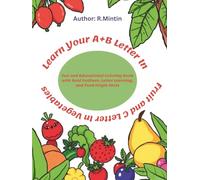 Learn Your A+B+C Letters In Fruit And Vegetables: Fun and Educational Coloring Book with Bold Outlines, Letter Learning, and Food Origin Facts