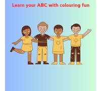 Learn your ABC with colouring fun: Dive in the world of colouring fun! (Kids Colouring Book)