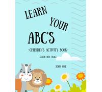 Learn Your ABC's Children's Activity Book: Color and Trace Book One