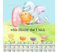 Learn Your ABCs with Henny the Chick: An ABC Book for Early Learners