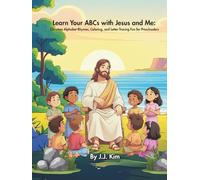 Learn Your ABCs with Jesus and Me: Christian Alphabet Rhymes, Coloring, and Letter Tracing Fun for Preschoolers