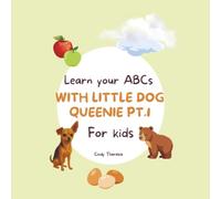Learn Your ABCs With Little Dog Queenie Pt. 1: For Kids