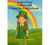 Learn Your Colors with Lucy the Leprechaun (Lucy the Leprechaun's Adventures)