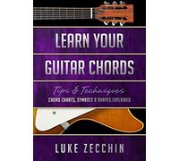 Learn Your Guitar Chords: Chord Charts, Symbols & Shapes Explained (Book + Online Bonus Material)