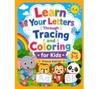 Learn Your Letters Through Tracing and Coloring for Kids: Animal Edition