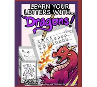 Learn your Letters with Dragons!: Alphabet learning, letter tracing, writing, puzzles, mazes, tic-tac-toe, dot-to-dot, coloring pages, preschool, ... learning, ABC, toddlers, for kids, paperback