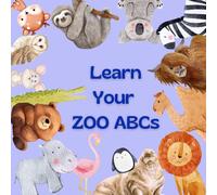 Learn Your Zoo ABCs: An Animal ABC Book