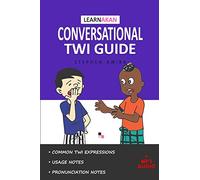 LearnAkan Conversational Twi Guide: Asante Twi Edition (+ Downloadable MP3 Audio)