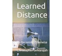 Learned Distance: On Becoming Otherwise (The Silences Between - An Intimate Memoir Series)