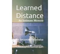 Learned Distance: On Becoming Otherwise (The Silences Between - An Intimate Memoir Series)