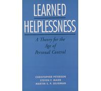 LEARNED HELPLESSNESS: A Theory for the Age of Personal Control