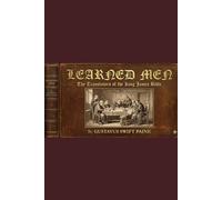 Learned Men: The Translators of the King James Bible