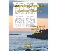 Learner Sudoku Medium Puzzle Book: Volume 1 By Kijiri: Learning Sudoku with Kijiri
