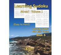 Learner Sudoku Mixed Puzzle Book (Easy to Hard): Volume 1 By Kijiri: Learning Sudoku with Kijiri
