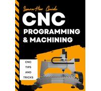 LearnHow Guide to CNC Machining & Programming