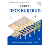 LearnHow Guide to Deck Building Secrets : Techniques For Every Level of Builder