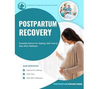 LearnHow Postpartum Recovery Guide : Essential Advice for Healing Self-Care & New Mom Wellness