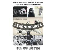 LEARNINCURVZ: B & W EDITION: TEACH MY FIRST GRADER TO BECOME A DOCTOR! 6 MONTH GUARANTEE!: 1 (BUILDING ZIONX: B & W EDITION)