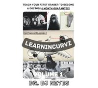 LEARNINCURVZ: VOLUME 1 - Teach Your First Grader to Become a Doctor! 6 MONTH GUARANTEE! (BUILDING ZIONX)