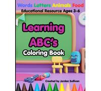 Learning ABC's Educational Coloring Book Ages 3-6: Learn Colors, Alphabet, Uppercase and Lowercase Letters, Animals and Food