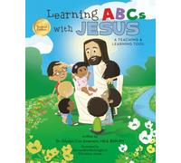 Learning ABCs with Jesus, 2nd Edition: A TEACHING & LEARNING TOOL