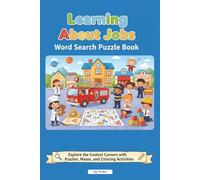 Learning About Jobs Word Search Puzzle Book: Learn About Firefighters, Doctors, Astronauts, and More Community Helpers for Ages | 6x9" inches, 110 pages | 50+ Puzzles.
