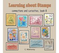 Learning about Stamps - connections and curiosities (Introduction to Stamp Collecting)