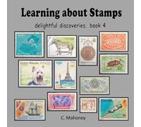Learning about Stamps - delightful discoveries: 4 (Introduction to Stamp Collecting)