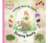 Learning about the Garden with Sleeping Beauty (FAIRYTALE ENCYCLOPEDIA)