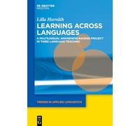 Learning across Languages: A Multilingual Awareness-Raising Project in Third Language Teaching: 45 (Trends in Applied Linguistics [TAL], 45)