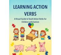 Learning action verbs: A visual guide to teach action verbs for children with autism