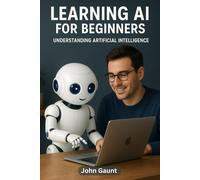 Learning AI For Beginners: Understanding Artificial Intelligence