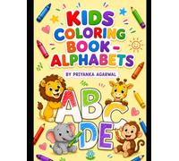 "Learning Alphabets" - A Fun Coloring Book For Kids Aged 3 to 6 Years (First Colouring Series)