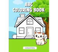 Learning and Coloring - ABC Coloring Book (130 drawings for your little one)