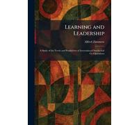Learning and Leadership: A Study of the Needs and Possibilities of International Intellectual Co-Operations