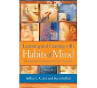 Learning and Leading with Habits of Mind: 16 Essential Characteristics for Success