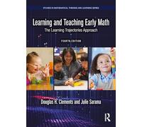 Learning and Teaching Early Math: The Learning Trajectories Approach (Studies in Mathematical Thinking and Learning Series)