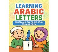 Learning Arabic Letters: An Islamic Coloring Book for Children