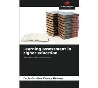 Learning assessment in higher education: New discourses, old practices