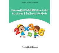 Learning Basic Multiplication Facts: Strategies & Patterns Workbook