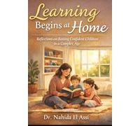 Learning Begins at Home: Reflections on Raising Confident Children in a Complex Age