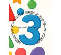 Learning Book for Shapes Colors Alphabets and Numbers: Trace, Count, Read and Color