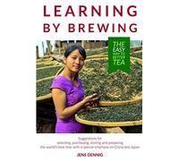Learning by brewing: The easy way to better tea